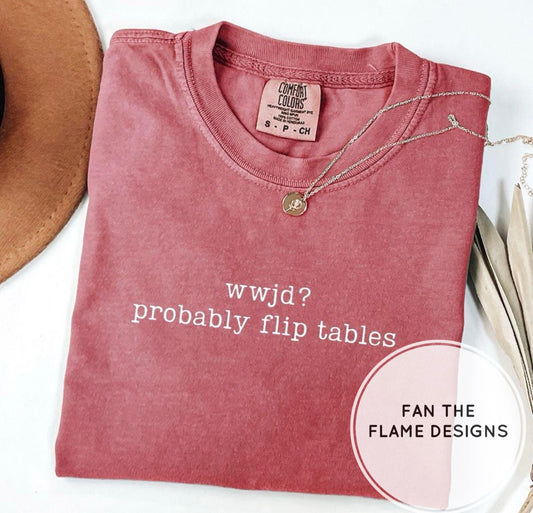 WWJD?? Probably Flip Tables