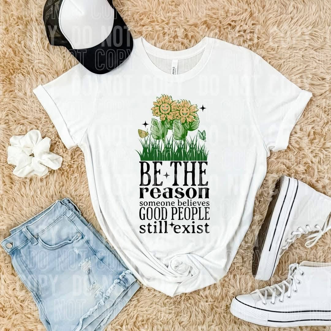 Be the reason tee/sweatshirt