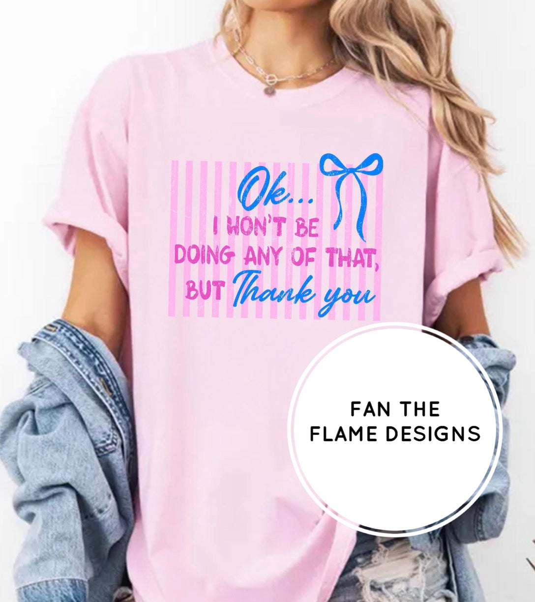 Ok…I won’t be doing any of that, but Thank you!