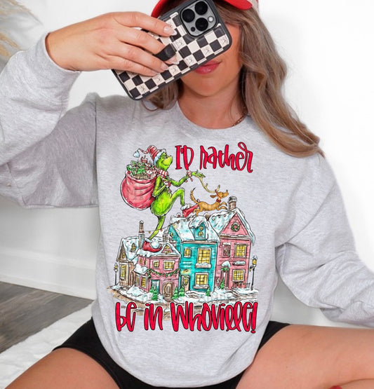 I’d rather be in whoville Tee/Sweatshirt