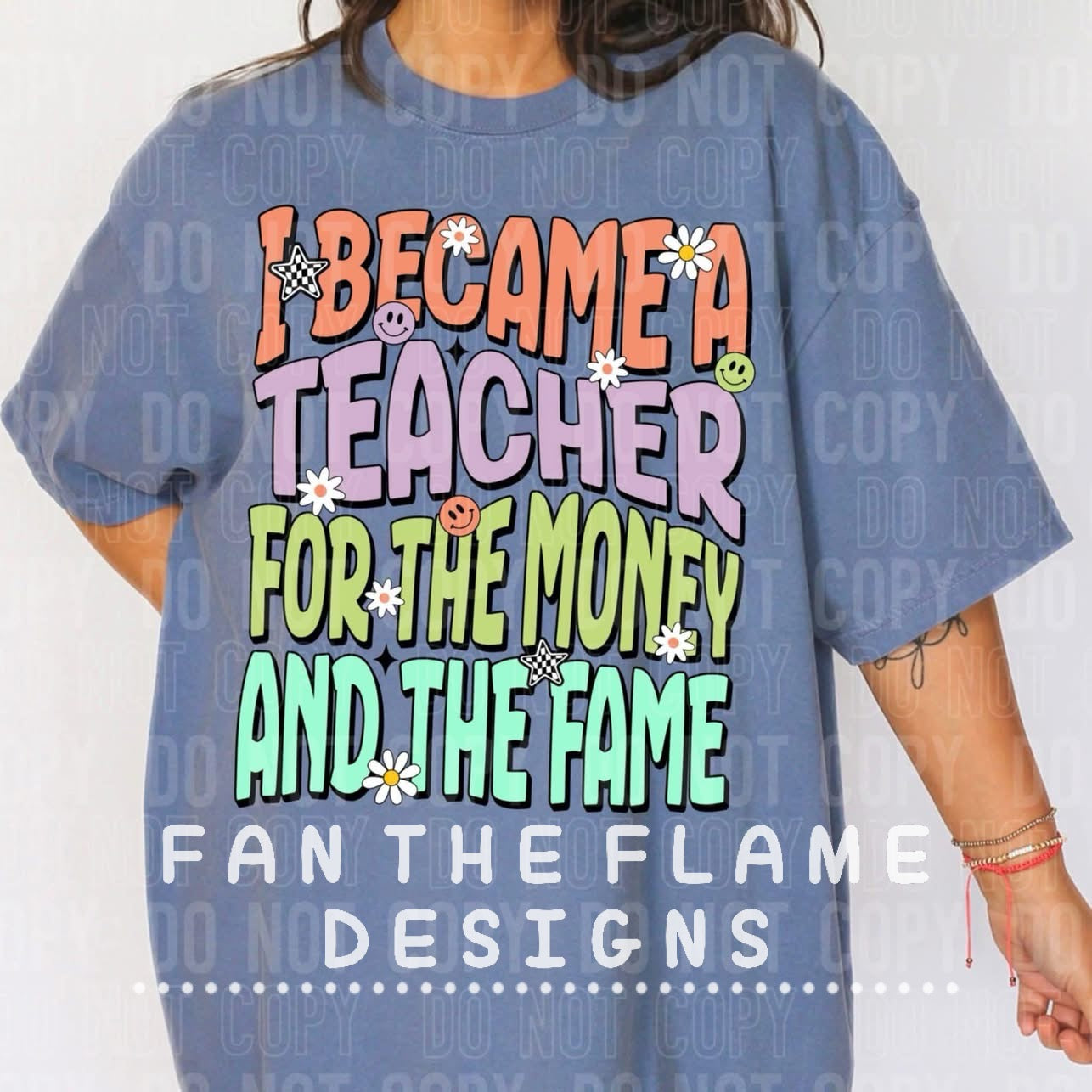I Became a teacher for the money and fame Tee/Sweatshirt