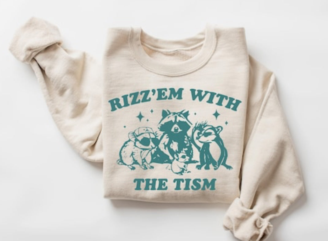 Rizz ‘Em with the tism Tee/Sweatshirt