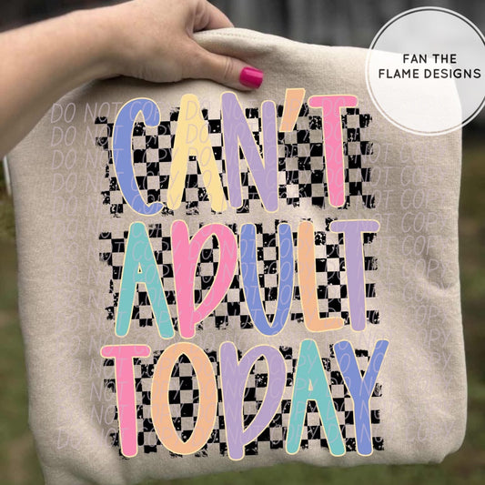 Can’t adult today Short/Long/Sweatshirt