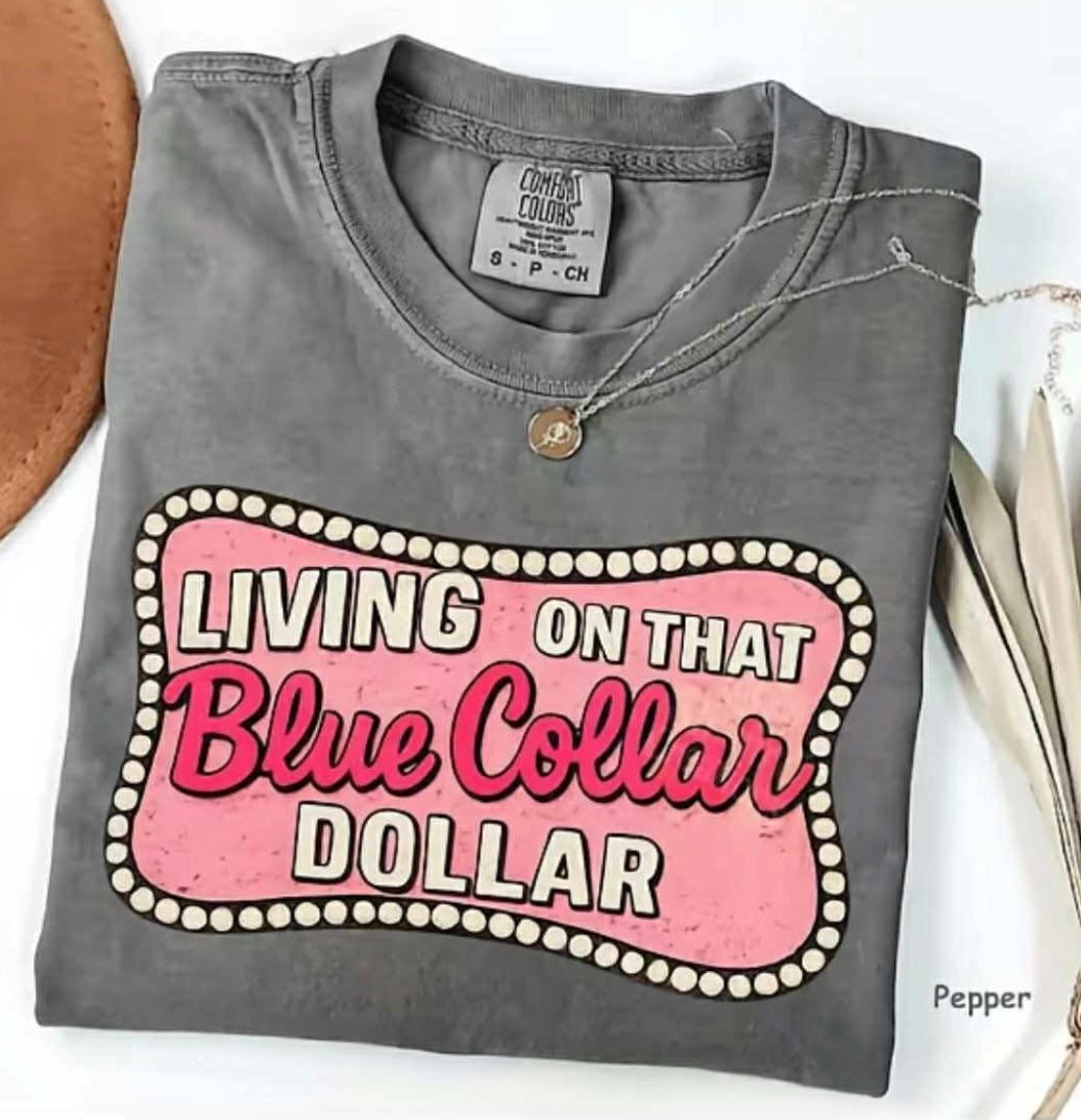 Blue Collar Dollar Tee/Sweatshirt