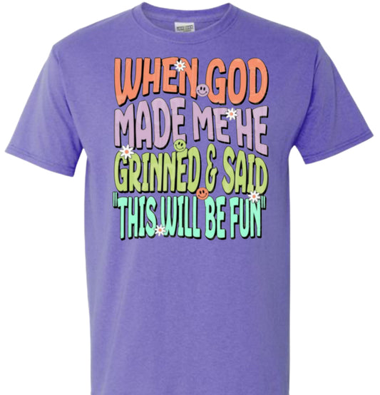 When God made me Tee/Sweatshirt