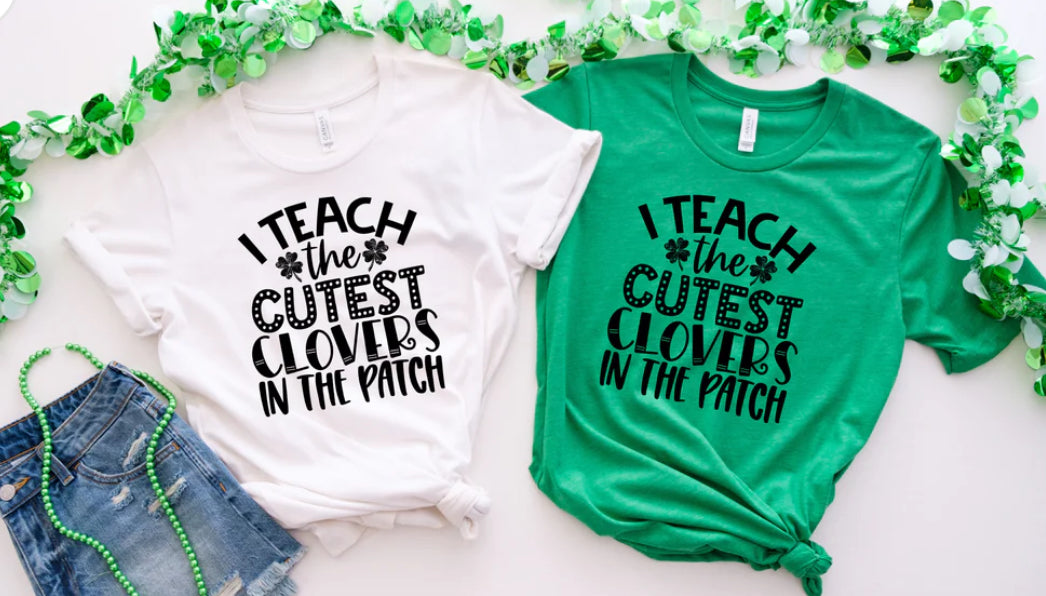 I teach the cutest clovers in the patch tee