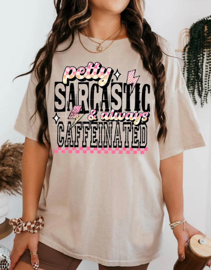 Pretty sarcastic & overly caffeinated tee/sweatshirt
