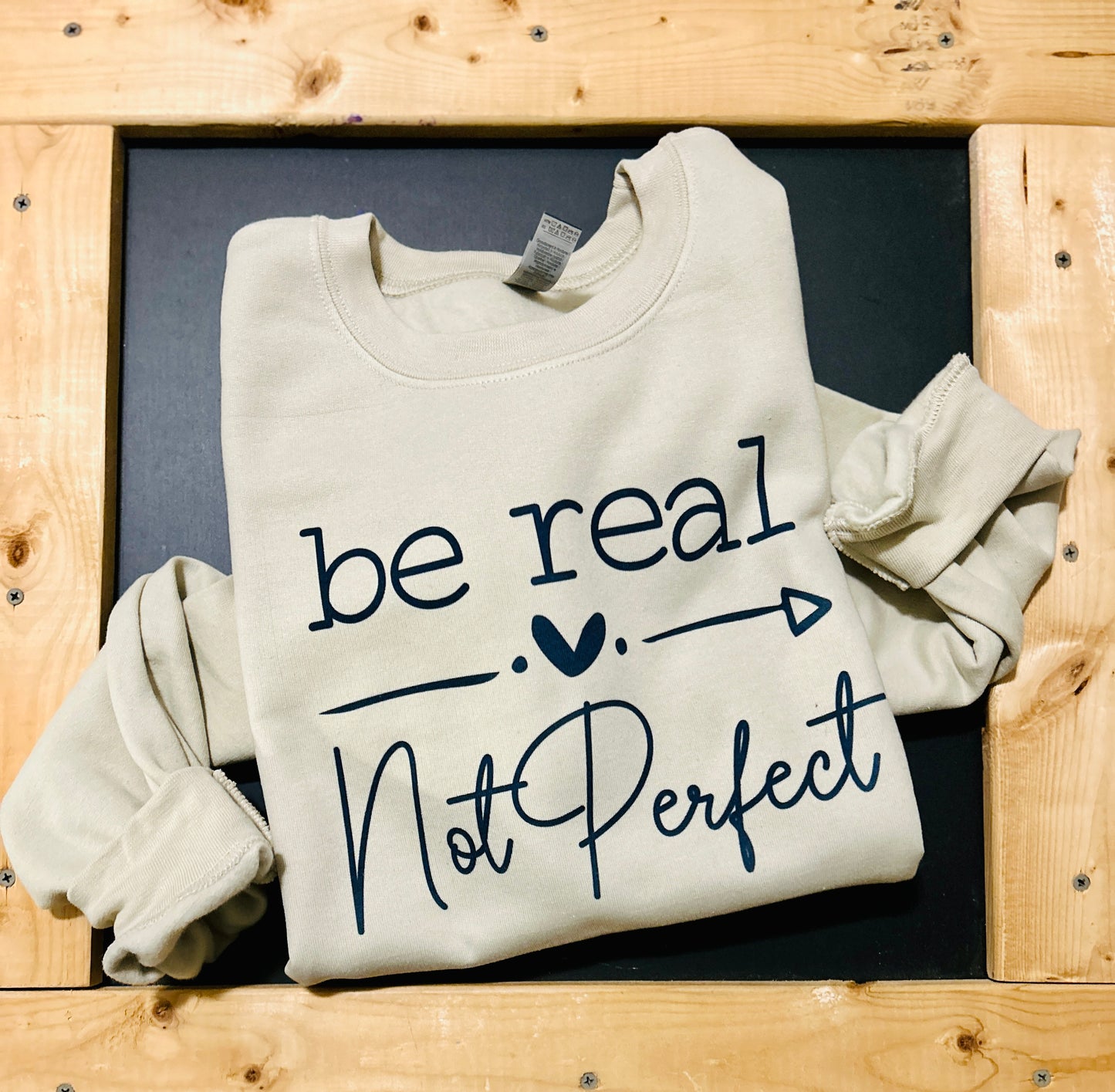 Be Real ♥️ Not Perfect tee/sweatshirt