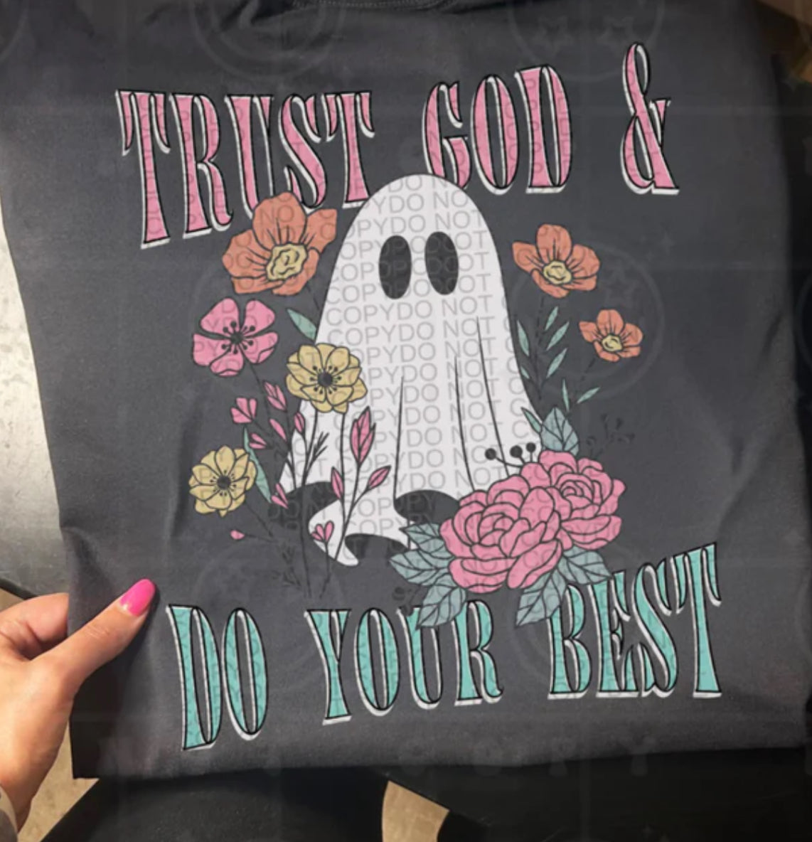 Trust God and do your best floral ghost Tee/Sweatshirt