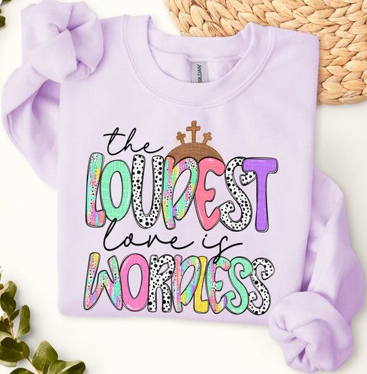 Loudest Love tee/sweatshirt