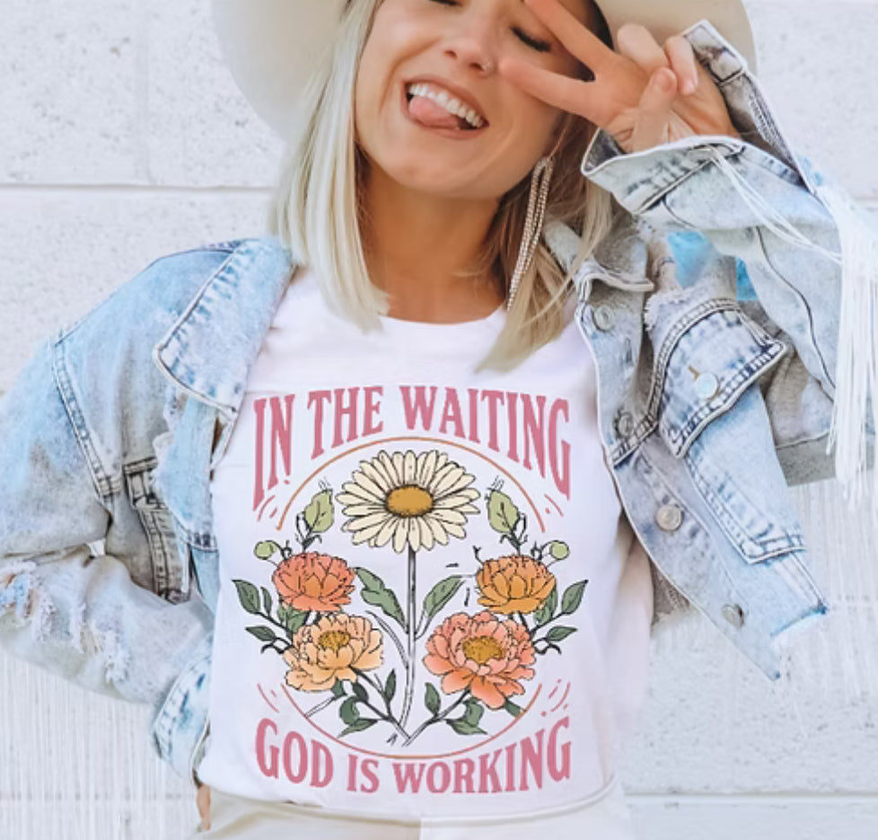 In the waiting God is working Tee/Sweatshirt