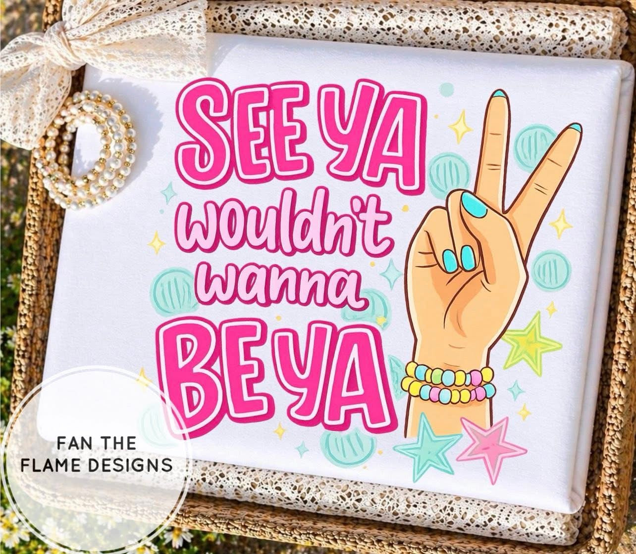 See ya wouldn’t want to be ya ✌️
