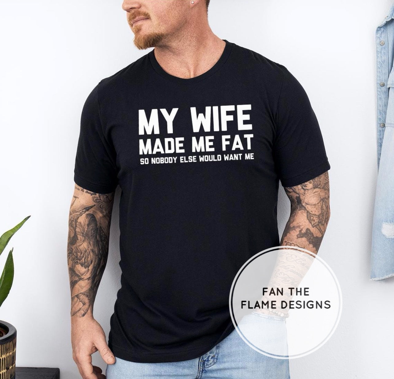 My wife made me fat Short/Long/Sweatshirt