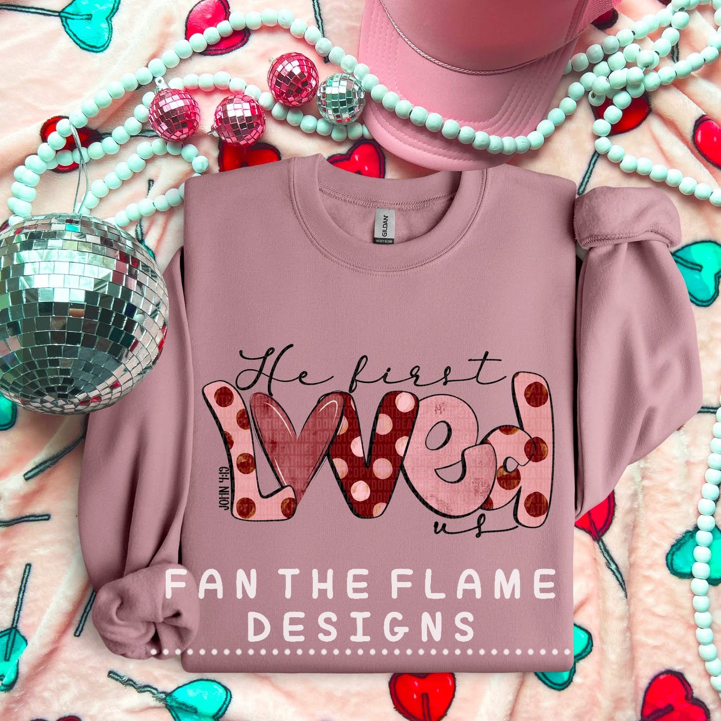 He First Loved Us tee/sweatshirt