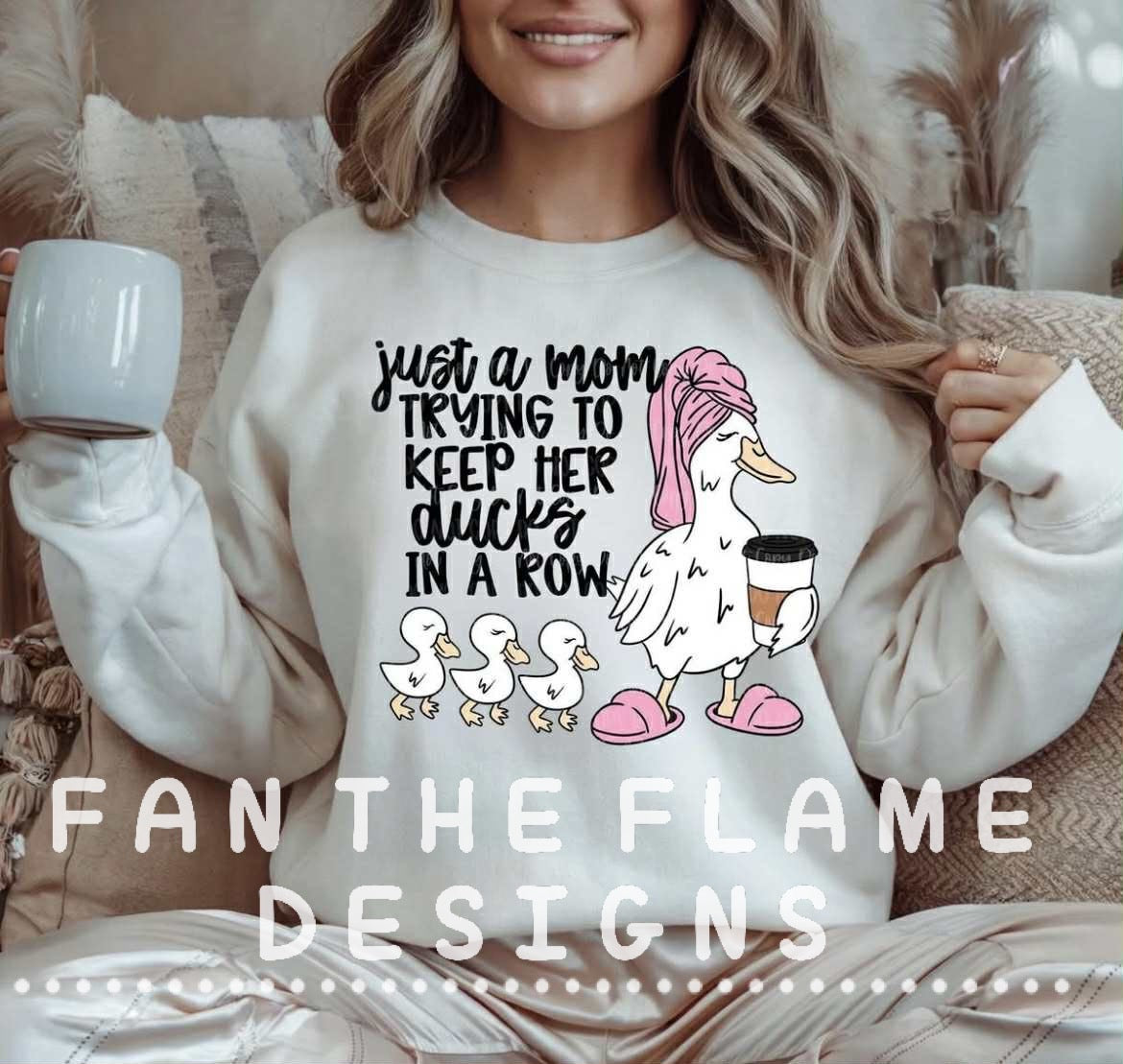 Just a mama trying to keep her ducks in a row Tee/Sweatshirt