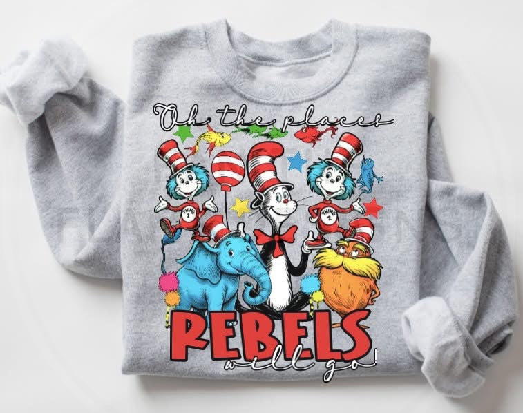Oh the places REBELS will go tee/sweatshirt