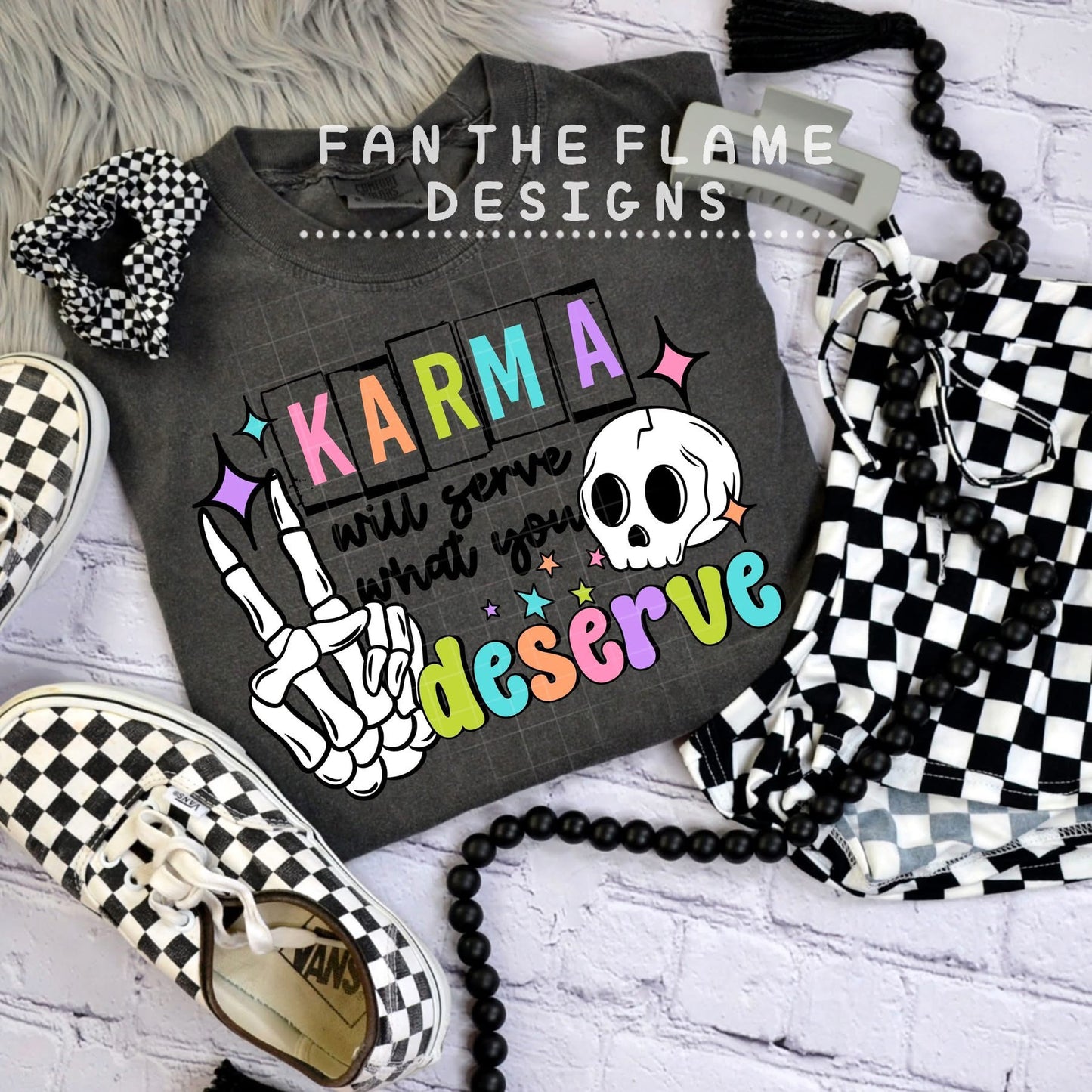 Karma will serve what you deserve tee/sweatshirt