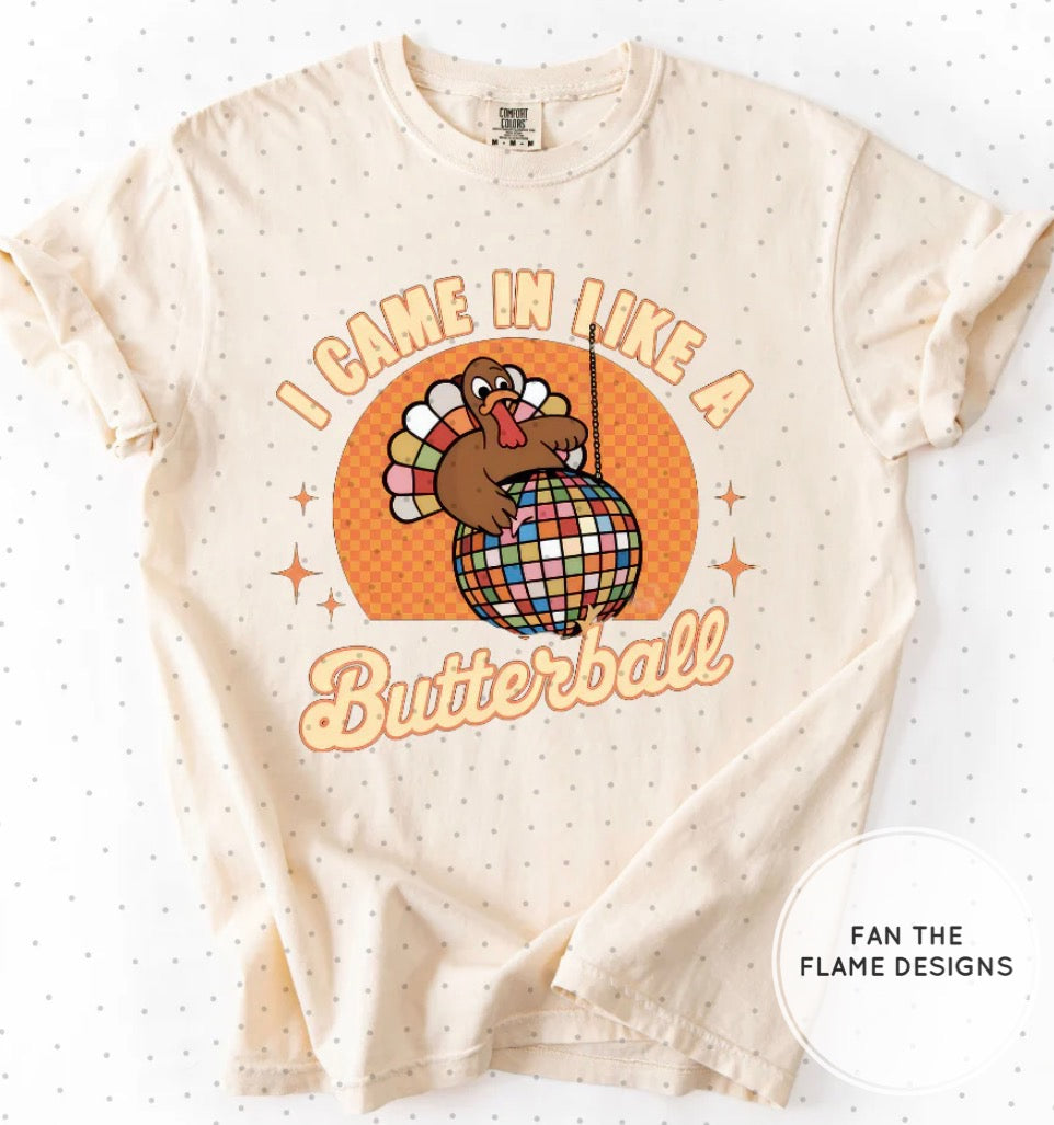 I came in like a Butterball Short/Long/Sweatshirt