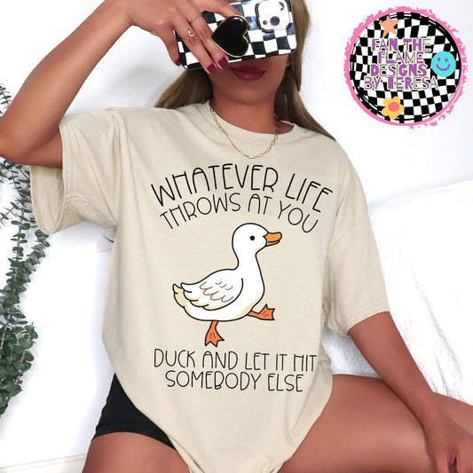 Whatever Life Throws At You Duck tee/sweatshirt