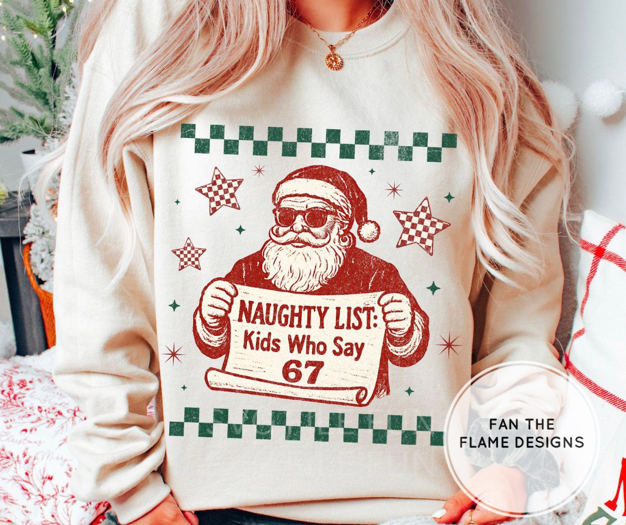 Naughty List - kids who say 67 Short/Long/Sweatshirt