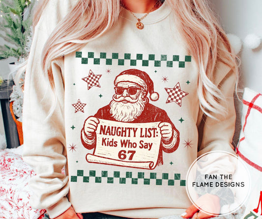 Naughty List - kids who say 67 Short/Long/Sweatshirt