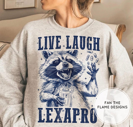 Live Laugh Lexapro Short/Long/Sweatshirt