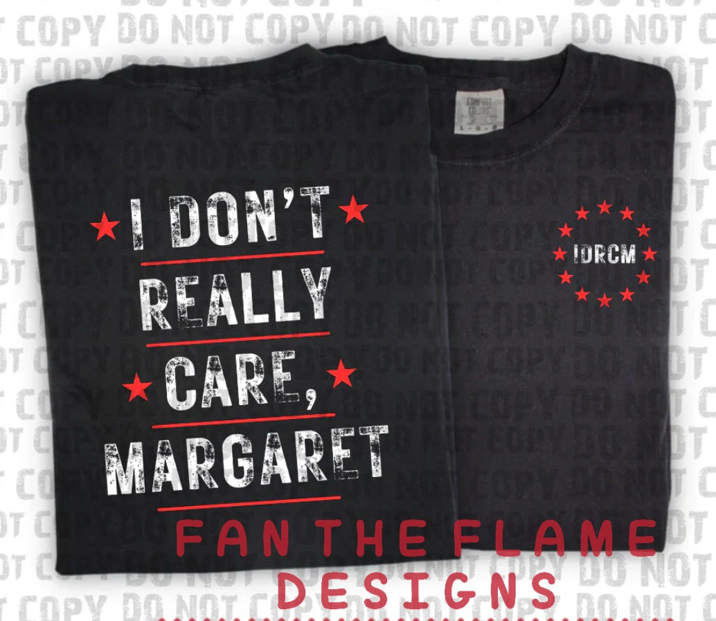 I Don't Really Care, Margaret tee/sweatshirt