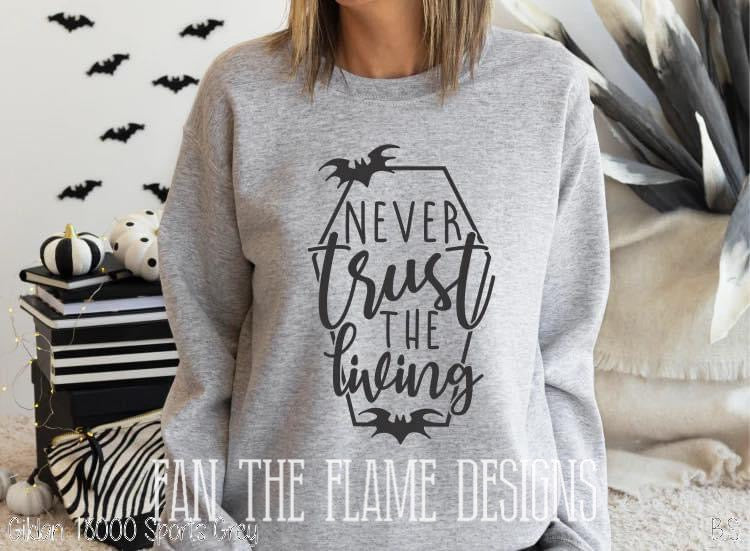 Never Trust the Living tee/sweatshirt