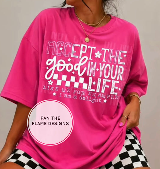 Accept the good in your life