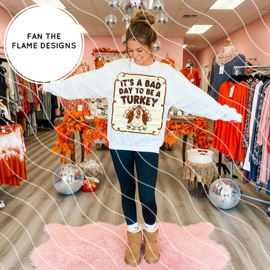 It’s a bad day to be a turkey Tee/Sweatshirt