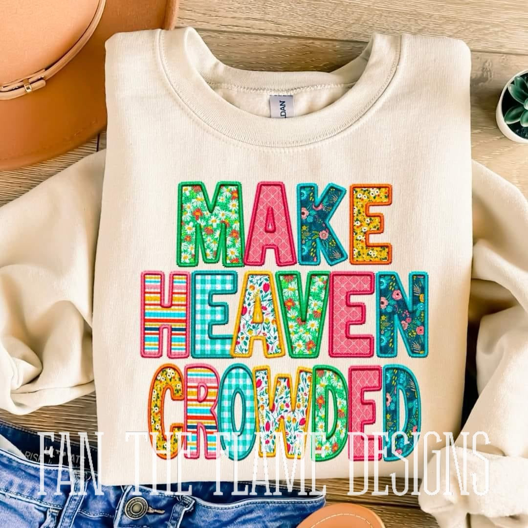 Make Heaven Crowded tee/sweatshirt