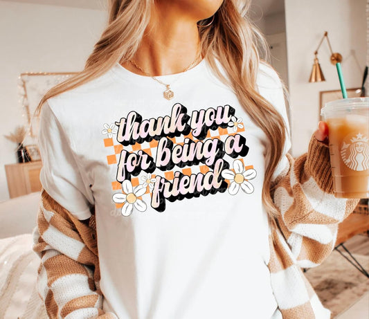 Thank you for being a friend Memorial tee/sweatshirt