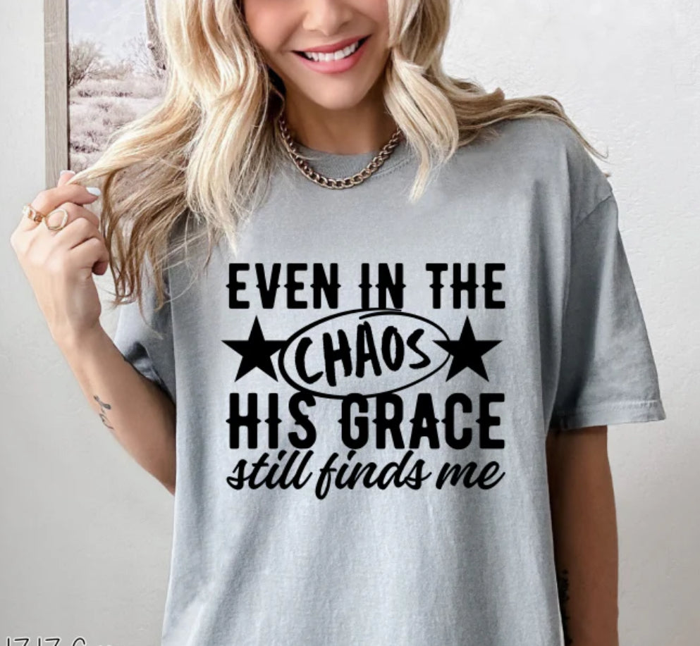 Even in the chaos Tee/Sweatshirt