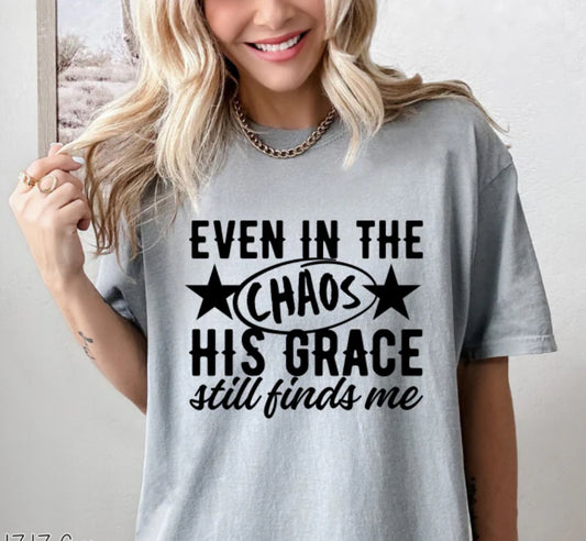 Even in the chaos Tee/Sweatshirt