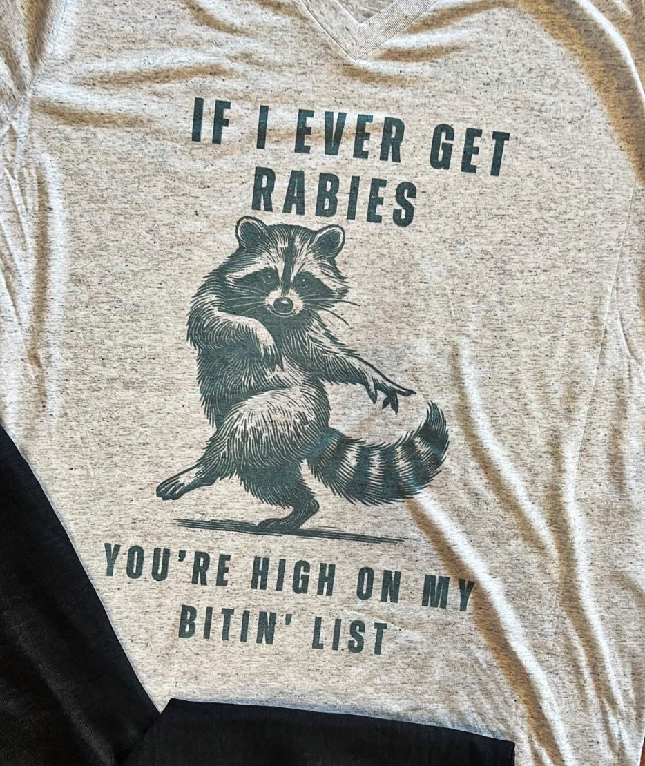 If I get rabies Tee/Sweatshirt