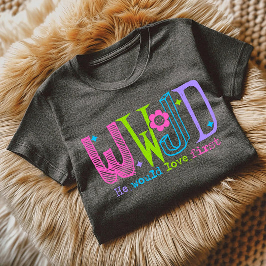 WWJD He Would Love First Tee/Sweatshirt