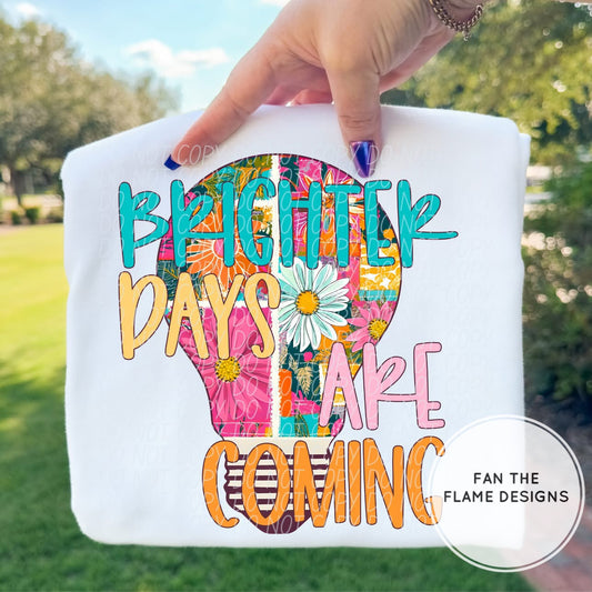 Brighter Days are Coming Short/Long/Sweatshirt