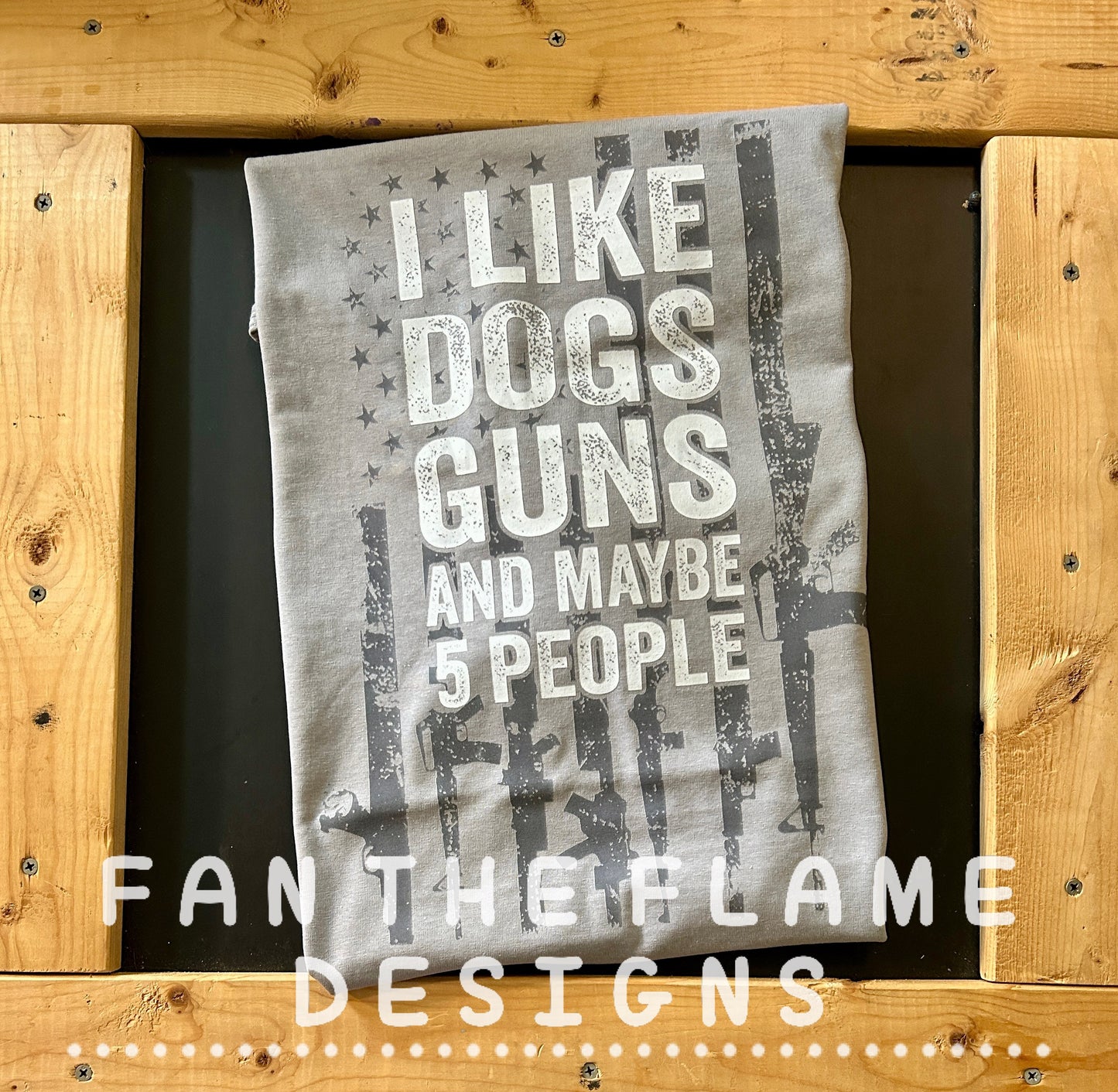 I like dogs, guns and maybe 5 people Tee/Sweatshirt