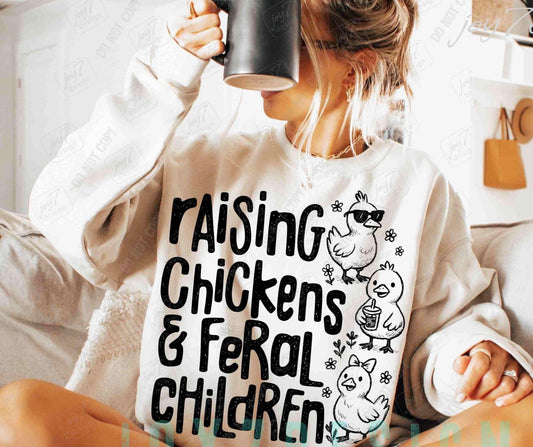 Raising Chickens & Feral Children Short/Long/Sweatshirt