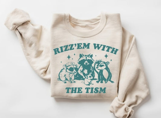 Rizz ‘Em with the tism Tee/Sweatshirt