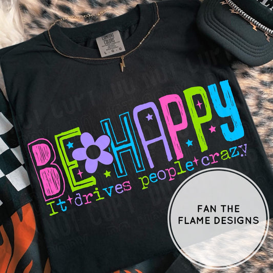 Be Happy - It drives people crazy