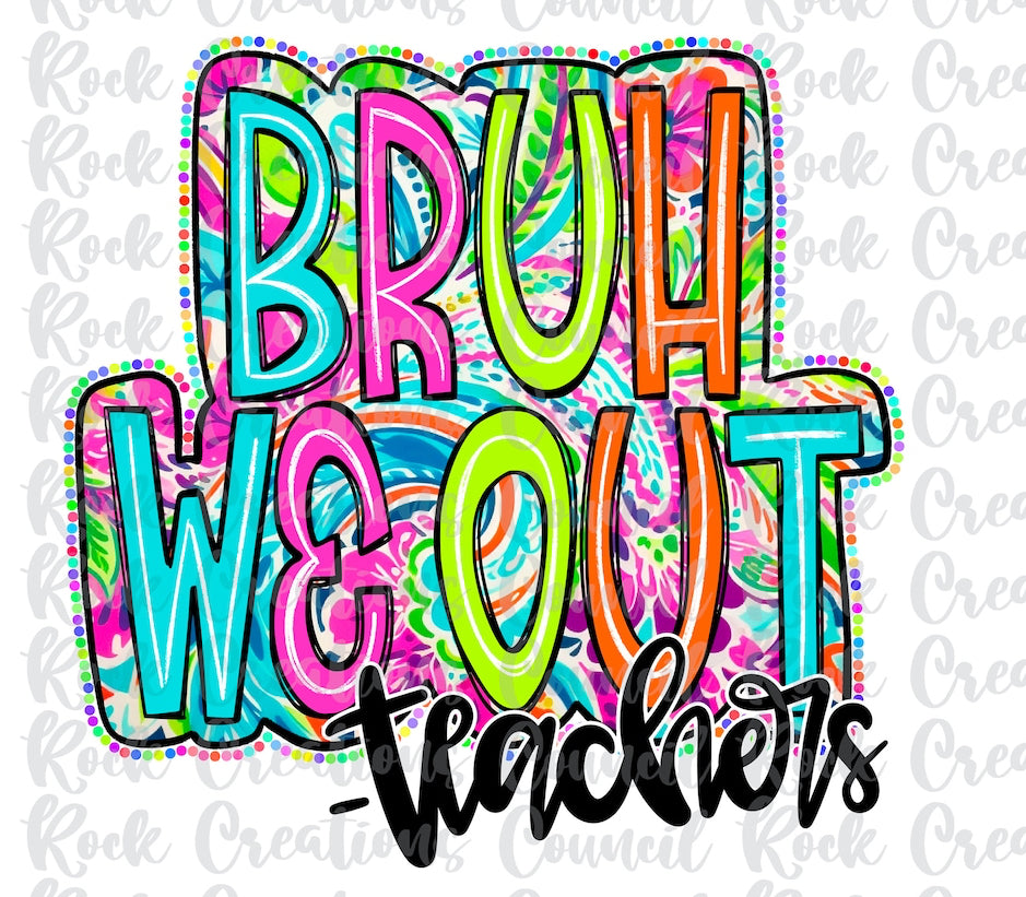 Bruh, we out -teachers tee