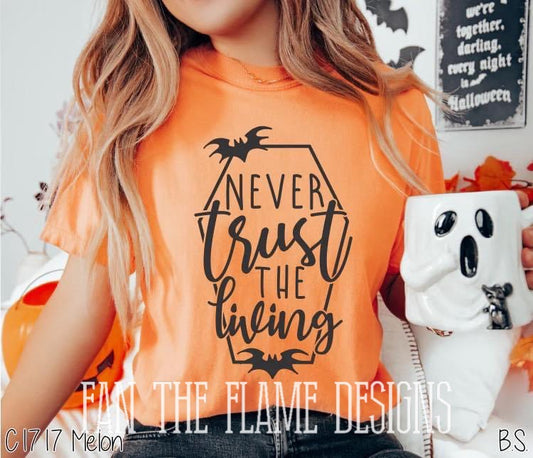 Never Trust the Living tee/sweatshirt