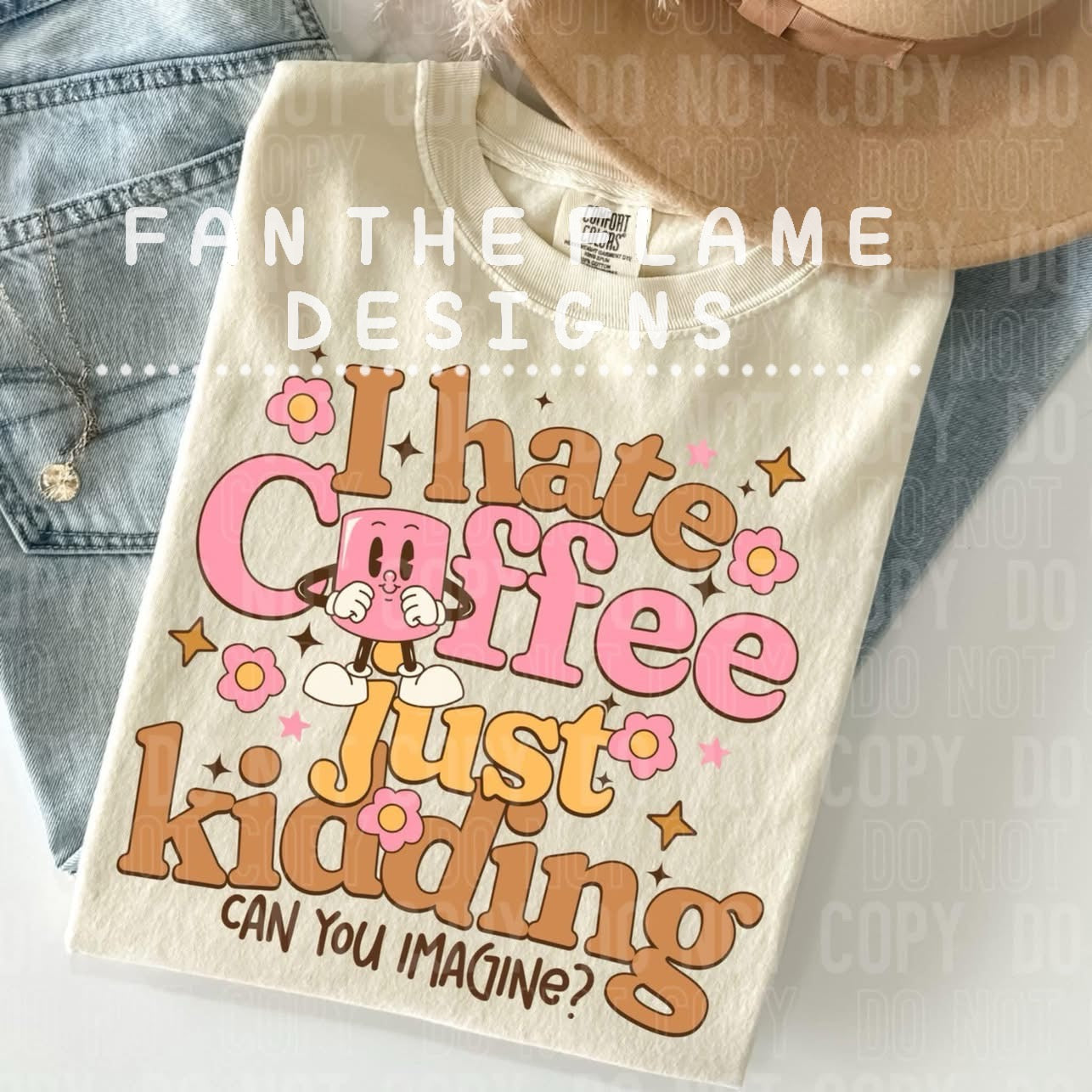 I Hate Coffee just kidding Tee/Sweatshirt