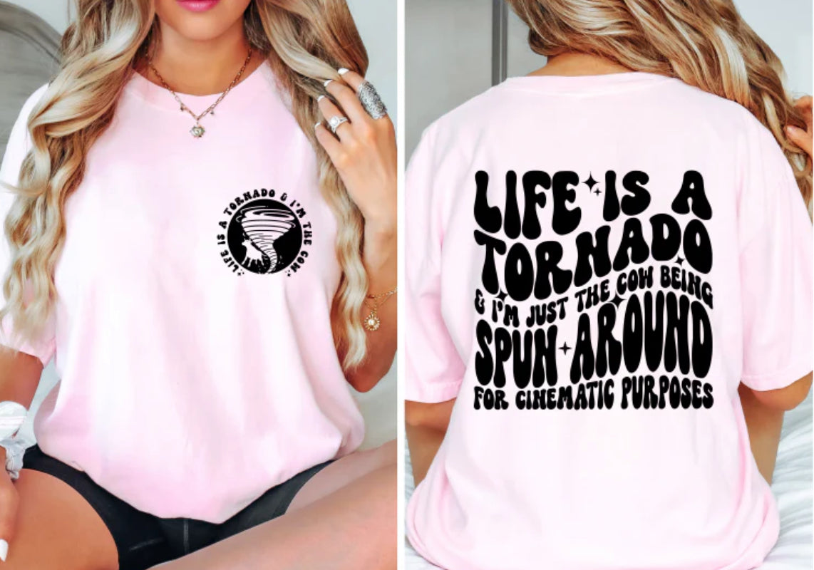 Life is a tornado Tee/Sweatshirt