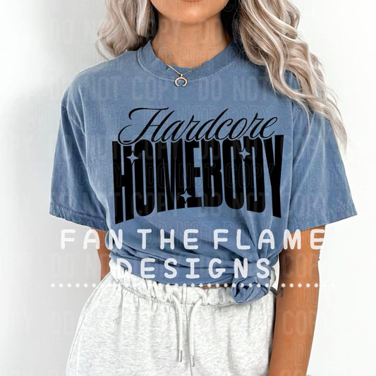 Hardcore Homebody Tee/Sweatshirt