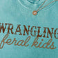 Wrangling Feral Kids Tee/Sweatshirt