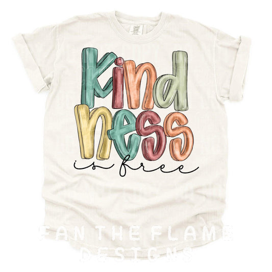 Kindness is free tee/sweatshirt