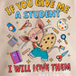 If you give me a student Tee/Sweatshirt