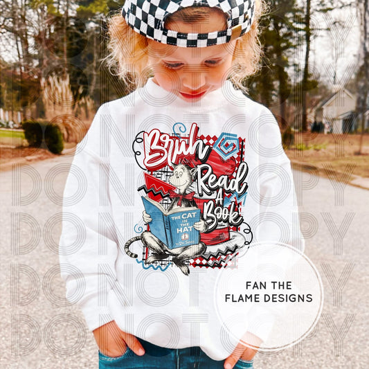 Bruh, read a book!!!! Short/Long/Sweatshirt